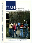 2005-2007 Undergraduate Catalog by University of Alabama in Huntsville