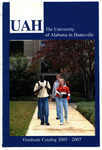 2005-2007 Graduate Catalog by University of Alabama in Huntsville