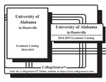 2014-2015 Graduate Catalog by University of Alabama in Huntsville