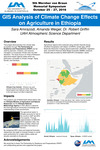GIS Analysis of Climate Change Effects on Agriculture in Ethiopia by Sara Amirazodi, Amanda Weigel, and Robert Griffin